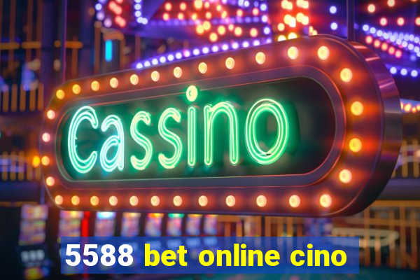 5588 bet online cino